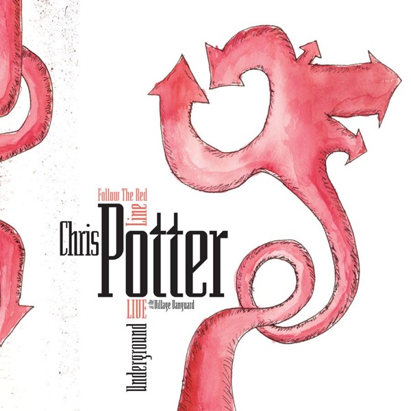 Chris Potter — Follow the Red Line