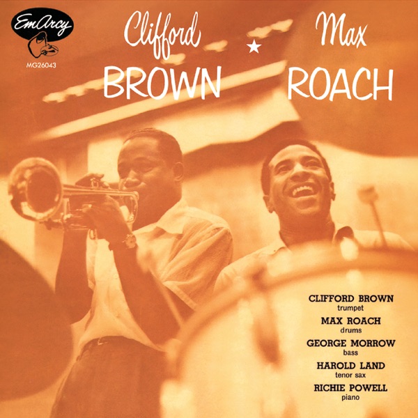 Clifford Brown & Max Roach — Clifford Brown and Max Roach