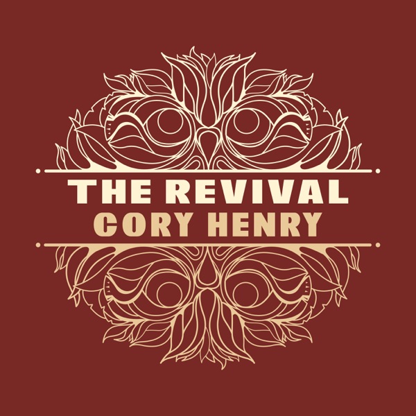 Cory Henry & The Funk Apostles — The Revival