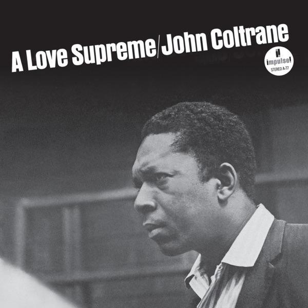 John Coltrane — A Love Supreme