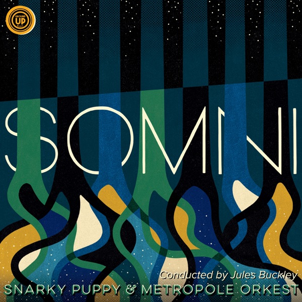 Snarky Puppy & Metropole Orkest — Somni