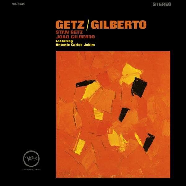 Stan Getz & João Gilberto — Getz/Gilberto